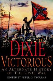 Dixie victorious : an alternate history of the Civil War