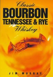 Cover of: Classic Bourbon, Tennessee & rye whiskey