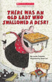 There Was an Old Lady Who Swallowed a Desk! by Lucille Colandro