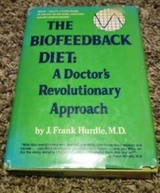 Cover of: The biofeedback diet: a doctor's revolutionary approach