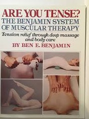 Cover of: Are you tense?: The Benjamin system of muscular therapy : tension relief through deep massage and body care