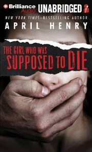 The girl who was supposed to die by April Henry