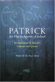 Patrick the pilgrim Apostle of Ireland : St Patrick's Confessio and Epistola