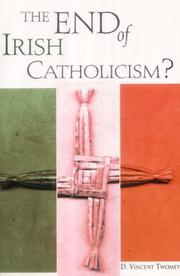 Cover of: The End of Irish Catholicism by D. Vincent Twomey, Vincent Twomey