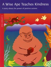 Cover of: A Wise Ape Teaches Kindness: A Story About the Power of Positive Actions