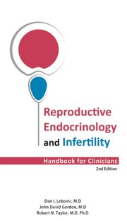 Reproductive Endocrinology and Infertility, Handbook for Clinicians by Dan Lebovic, John David Gordon, Robert Taylor