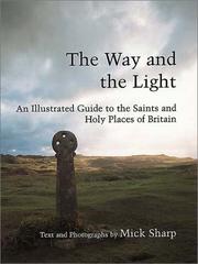 The way and the light : an illustrated guide to the saints and holy places of Britain