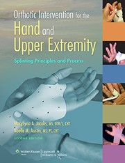 Orthotic Intervention for the Hand and Upper Extremity by MaryLynn A. Jacobs MS  OTR/L  CHT, Noelle M. Austin MS  PT  CHT