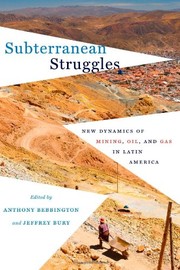 Cover of: Subterranean Struggles: New Dynamics of Mining, Oil, and Gas in Latin America