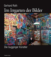 Cover of: Im Irrgarten der Bilder: Die Gugginger Künstler