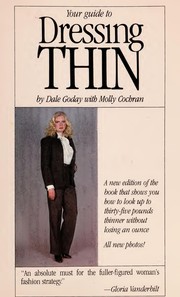 Cover of: Dressing thin: how to look ten, twenty, up to thirty-five pounds thinner without losing an ounce!