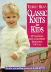 Classic knits for kids : 30 traditional Aran and Guernsey designs for 0-6 years