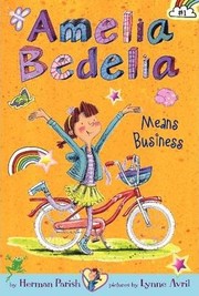 Amelia Bedelia means business by Herman Parish, Lynne Avril