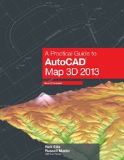 Cover of: A Practical Guide to AutoCAD Map 3D 2013 by Rick Ellis, Russell Martin