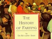 Cover of: The history of farting by Benjamin Bart