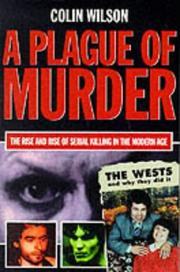 A plague of murder : the rise and rise of serial killing in the modern age
