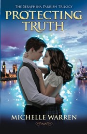 Cover of: Protecting Truth: The Seraphina Parrish Trilogy