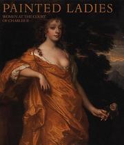 Painted ladies : women at the court of Charles II