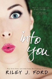 Cover of: Into You by Riley J. Ford