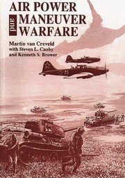 Air Power and Maneuver Warfare by Martin van Creveld, Kenneth S. Brower, Steven L. Canby