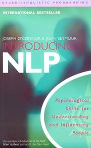 Introducing neuro-linguistic programming : psychological skills for understanding and influencing people