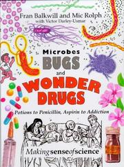 Microbes, bugs and wonder drugs : potions to penicillin, aspirin to addiction