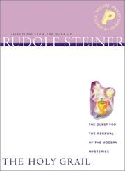 The holy grail : the quest for the renewal of the mysteries : selections from the work of Rudolf Steiner