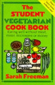 Cover of: The Student Vegetarian Cookbook by Sarah Freeman