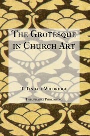 Cover of: The Grotesque in Church Art by T. Tindall Wildridge