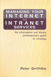 Managing your Internet and intranet services by Peter Griffiths