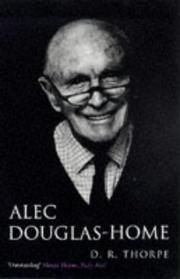 Alec Douglas-Home by D. R. Thorpe