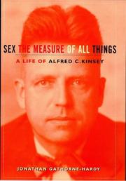 Cover of: Alfred C. Kinsey: sex the measure of all things : a biography