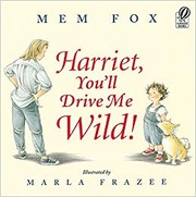 Cover of: Harriet, you'll drive me wild!