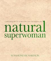 Natural superwoman : the survival guide for women who have too much to do