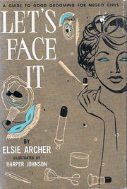 Cover of: Let's face it: a guide to good grooming for Negro girls.