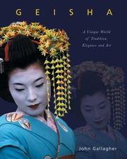 Cover of: Geisha: a unique world of tradition, elegance, and art