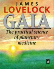 Gaia, the practical science of planetary medicine by James Lovelock
