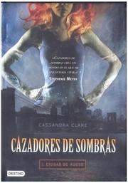 Cover of: Cazadores de sombras 1 by Cassandra Clare
