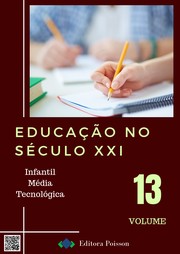 Educação no Século XXI – Volume 13 – Infantil, Média, Tecnológica
