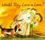 Cover of: Would they love a lion?