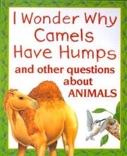 Cover of: I Wonder Why Camels Have Humps: And Other Questions About Animals (I Wonder Why)