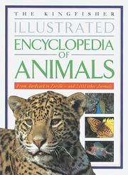 Cover of: The Kingfisher Illustrated Encyclopedia of Animals: From Aardvark to Zorille-And 2,000 Other Animals