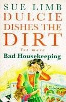 Dulcie dishes the dirt : yet more bad housekeeping