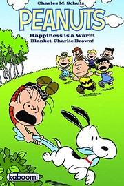 Cover of: Peanuts: Happiness Is a Warm Blanket, Charlie Brown