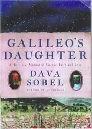 Galileo's daughter : a drama of science, faith and love