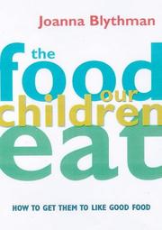 The food our children eat : how to get children to like good food