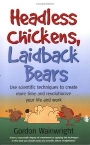 Headless chickens, laidback bears : scientific techniques to create more time and revolutionise your life and work