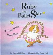 Ruby the ballet star : by Harriet Griffey