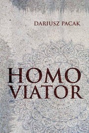 HOMO VIATOR by Dariusz Pacak
