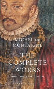 The complete works : essays, travel journal, letters